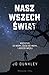 Nasz Wszechświat. Wszystko, co wiemy, czego nie wiemy, i jeszcze więcej