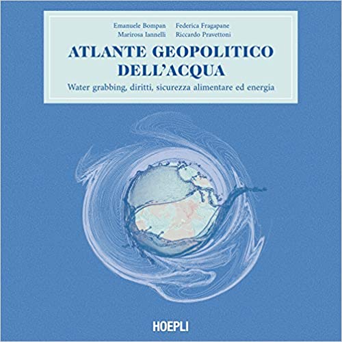 Atlante geopolitico dell'acqua. Water grabbing, diritti, sicurezza alimentare ed energia (Paperback)