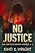 No Justice: The Complete Se...