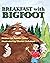 Breakfast with Bigfoot