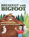 Breakfast with Bigfoot