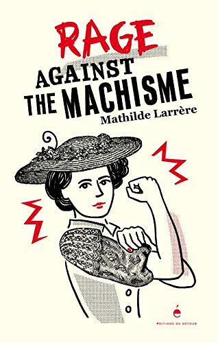 Rage against the Machisme (Paperback)