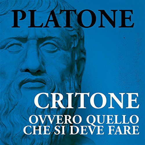 Critone: Ovvero quello che si deve fare