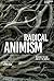 Radical Animism: Reading for the End of the World