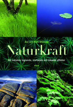 Naturkraft  – om naturens lugnande, stärkande och läkande effekter