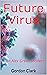 Future Virus: ...an Alex Green thriller!