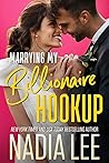 Marrying My Billionaire Hookup by Nadia Lee