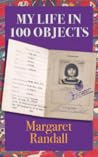 My Life in 100 Objects by Margaret Randall