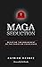 MAGA Seduction by Patrick Kahnke