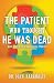 The Patient Who Thought He Was Dead by Dr. John Karahalis The Patient Who Thought He Was Dead by Dr. John Karahalis