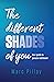 The Different Shades of You by MARC PILLAY