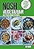 NOSH Vegetarian: Down-to-ea...