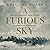 A Furious Sky: The Five-Hundred-Year History of America's Hurricanes