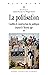 La politisation: Conflits et construction du politique depuis le Moyen Âge (Histoire) (French Edition)