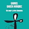 Del amor y otros ...