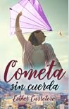 Cometa sin cuerda by Esther Carretero
