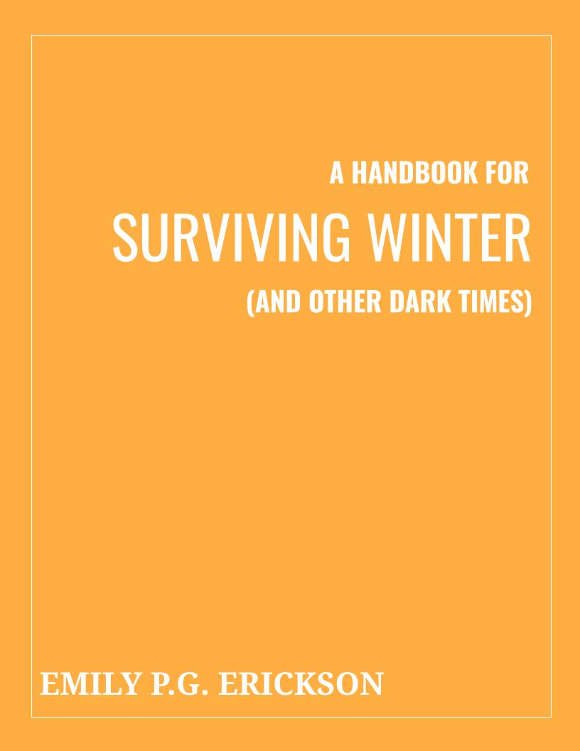 A Handbook for Surviving Winter and Other Dark Times: 5 Adaptable Habits To Keep You Grounded When Life Feels Hard