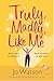 Truly, Madly, Like Me