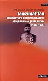 Tanzimattan Cumhuriyete Bir Osmanlı Aydını Abdurrahman Şeref Efendi