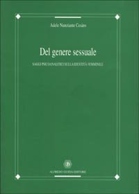 Del genere sessuale: Saggi psicoanalitici sulla identità femminile