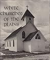 White Churches of the Plains: Examples from Colorado White Churches of the Plains: Examples from Colorado