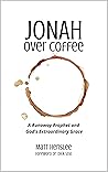 Jonah Over Coffee: A Runaway Prophet and God's Extraordinary Grace