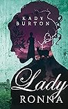 Lady Ronna by Kady Burton