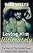 Loving Him Ultimately (The ...