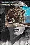 Suppose a Sentence by Brian Dillon