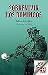 Sobrevivir los domingos by Eduardo Halfon