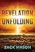 Revelation Unfolding: Has t...