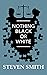 Nothing Black Or White