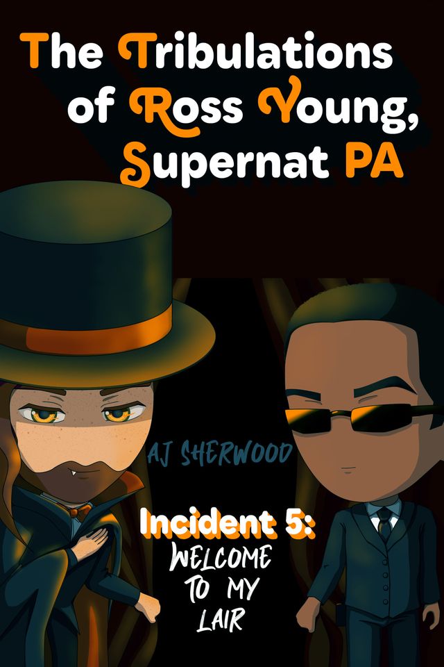 Welcome to my Lair (The Tribulations of Ross Young, Supernat PA, Incident #5)