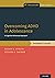 Overcoming ADHD in Adolescence by Susan Sprich