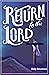 Return to the Lord: Daily D...