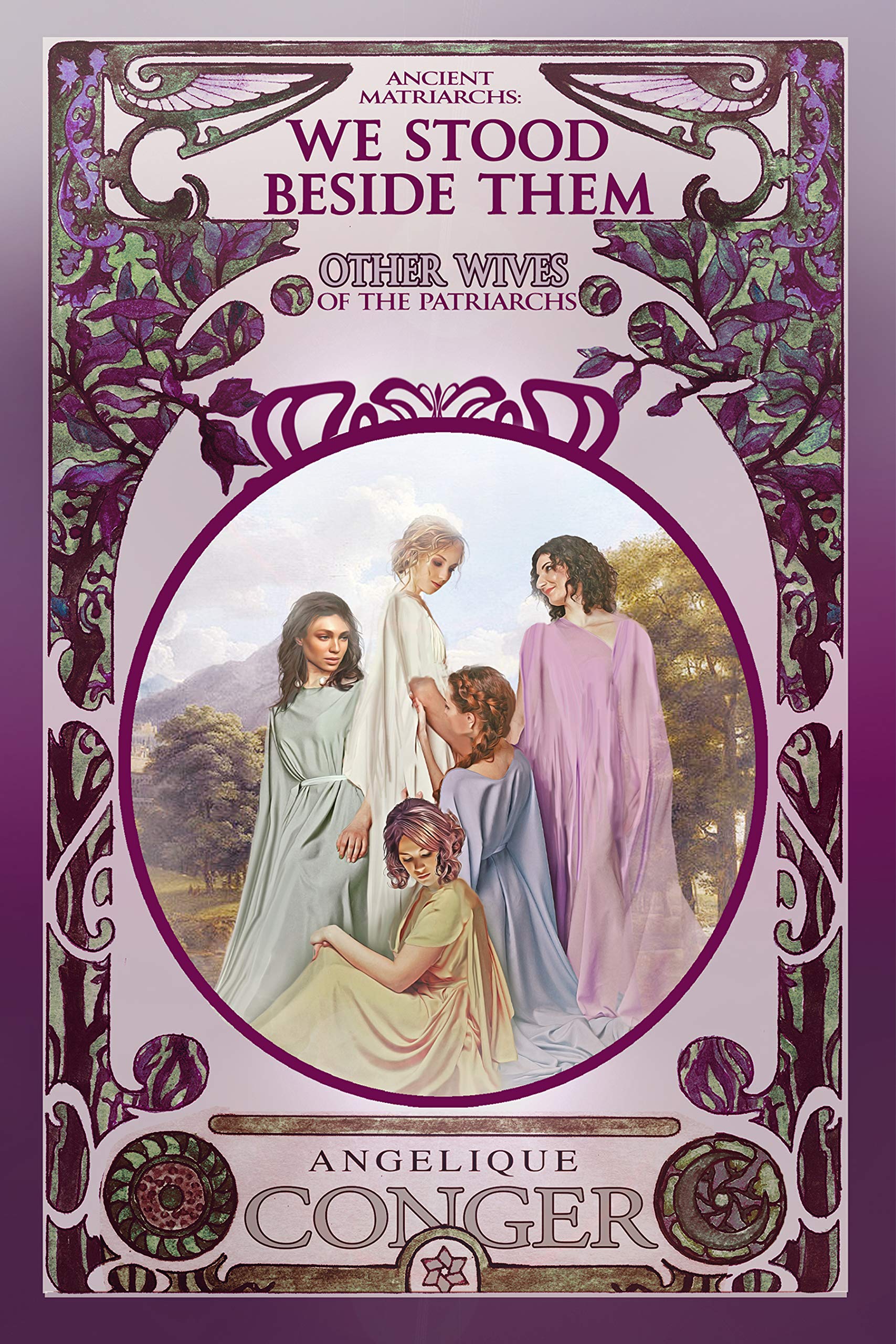 We Stood Beside Them: Other Wives of the Patriarchs (Ancient Matriarchs Book 6)