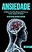 Ansiedade: O melhor guia para redução do estresse e dos ataques de pânico (Se livre de fobias, depressão e meditação) (Portuguese Edition)