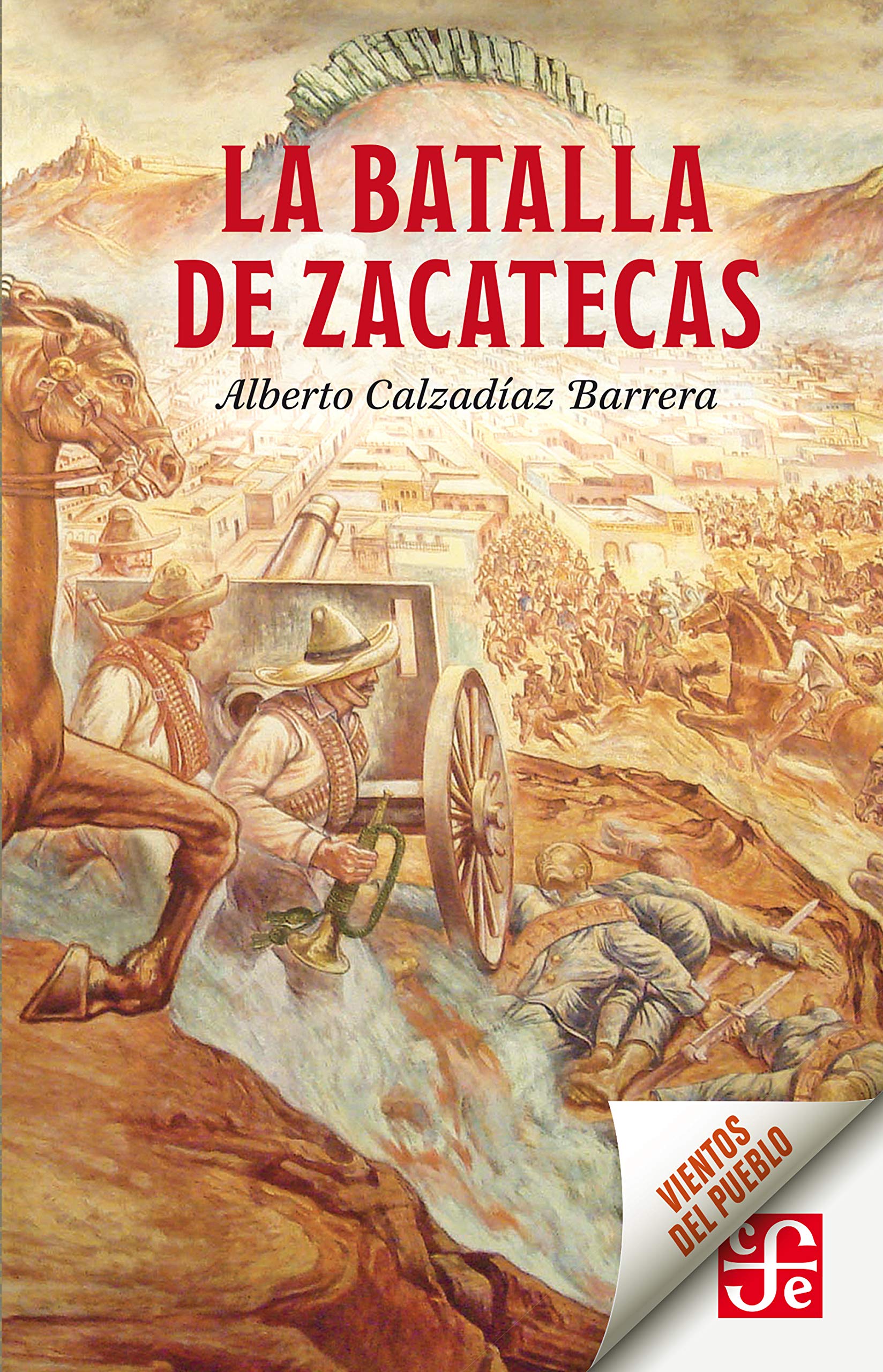 La batalla de Zacatecas (Vientos del Pueblo) (Spanish Edition)