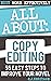 All About Copy Editing by K.J. Heritage