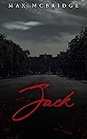 Book cover for Jack: A hidden truth. A royal conspiracy. A secret worth killing for.