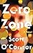 Zero Zone: A Novel