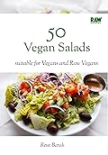 50 Salads - RawMunchies: 50 famous raw vegan salads from world cuisine, for quick, easy and healthy meals