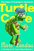 Turtle Cove: The Case of Grandpa’s Dentures: A Short Florida Gulf Coast Mystery