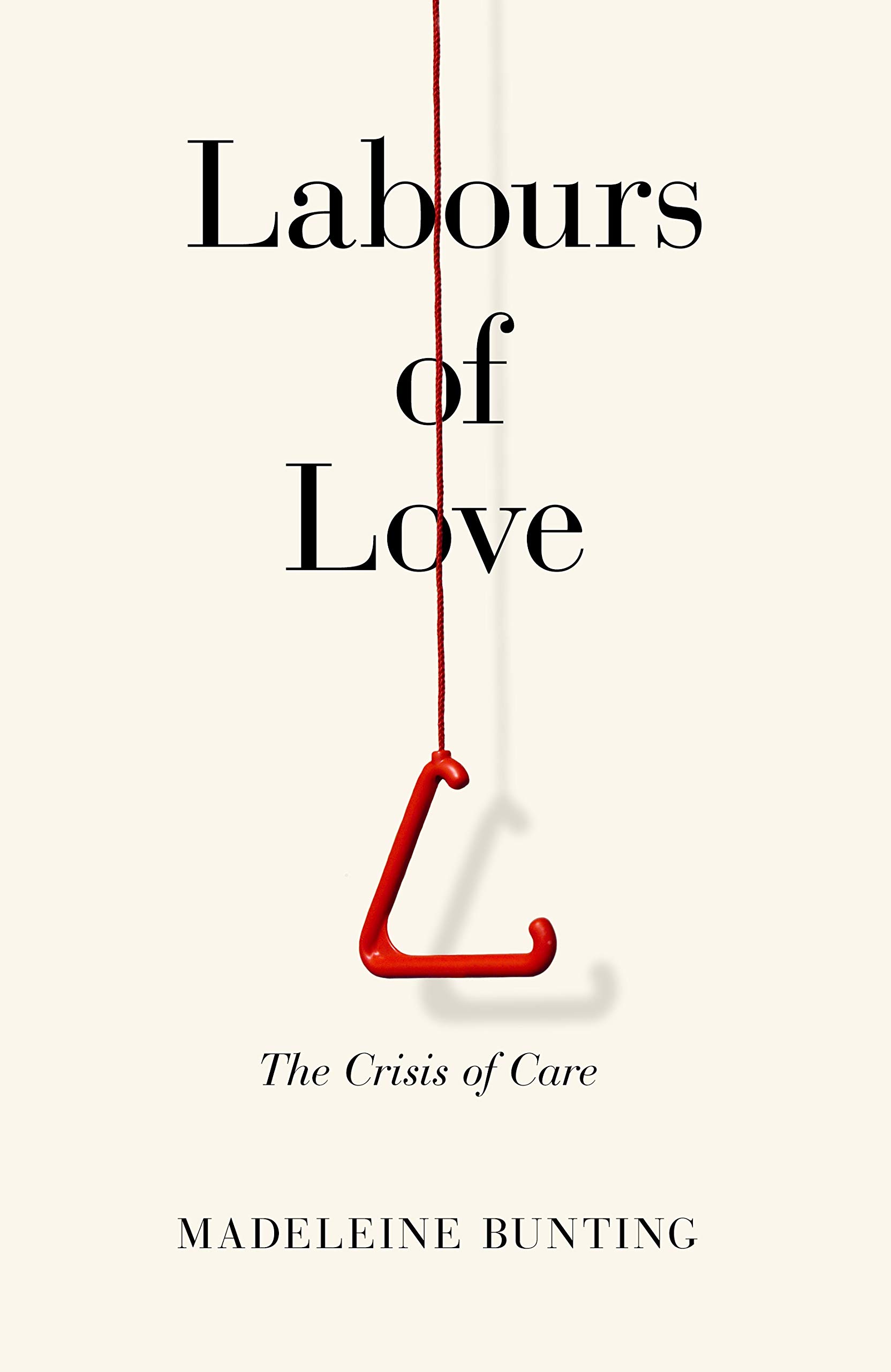 Labours of Love: The Crisis of Care (Hardcover)