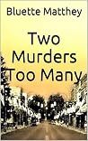 Two Murders Too Many Two Murders Too Many