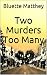 Two Murders Too Many