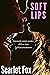 Soft Lips Volume 1: First T...