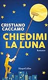 Chiedimi la luna by Cristiano Caccamo
