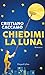 Chiedimi la luna
