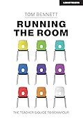 Running the Room: The Teacher's Guide to Behaviour